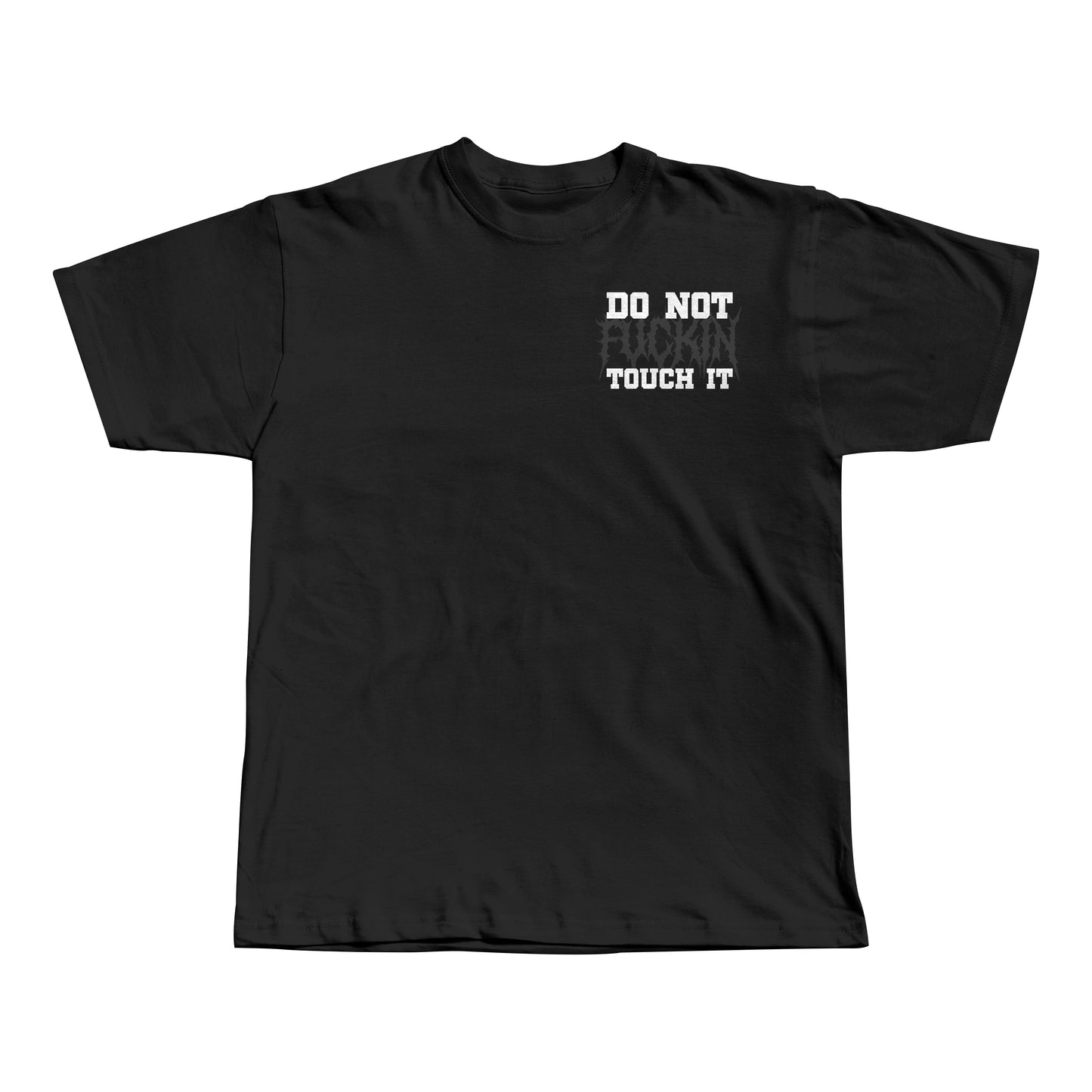 DO NOT TOUCH IT T-SHIRT - UNISEX