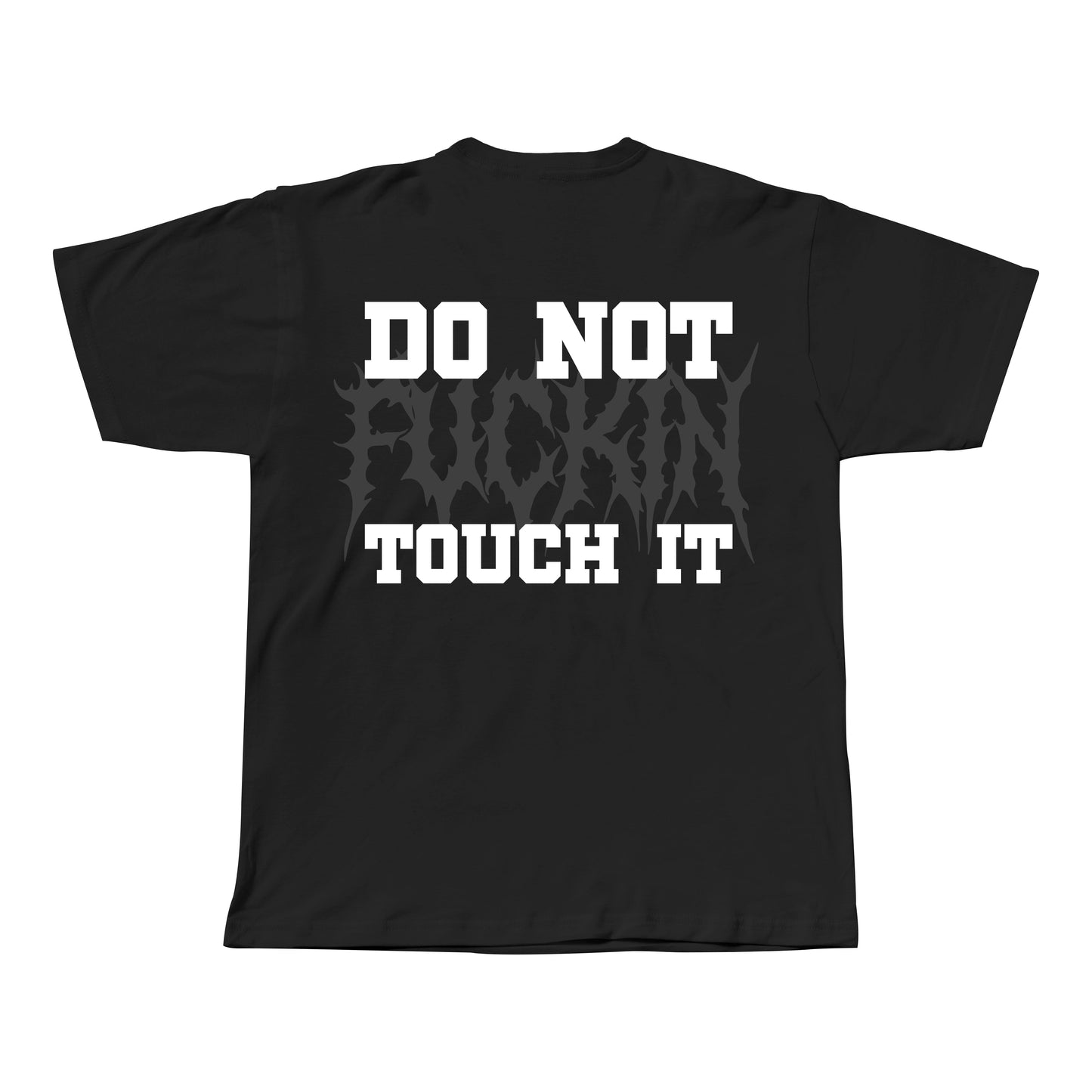 DO NOT TOUCH IT T-SHIRT - UNISEX